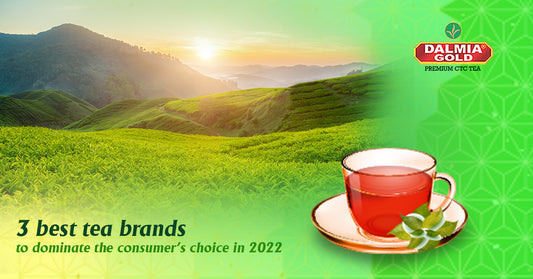 3 best tea brands to dominate the consumer’s choice in 2022 | Dalmia Gold