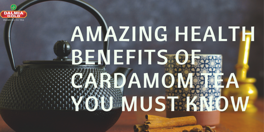 Amazing Health Benefits of Cardamom Tea You Must Know | Dalmia Gold