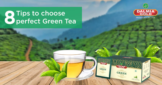 8 Tips to choose perfect Green Tea