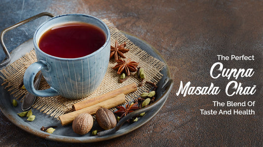 The Perfect Cuppa Masala Chai – The Blend of Taste and Health | Dalmia Gold