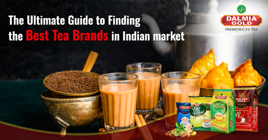 The Ultimate Guide to Finding the Best Tea Brands in the Indian market